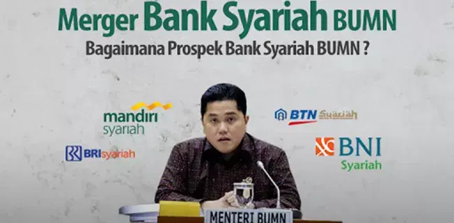 Tiga Bank BUMN Syariah Dimerger, Pengamat: Kebijakan Ini Harus Dikawal Sehingga Ide-ide Besar Erick Thohir Bisa Diimplementasikan