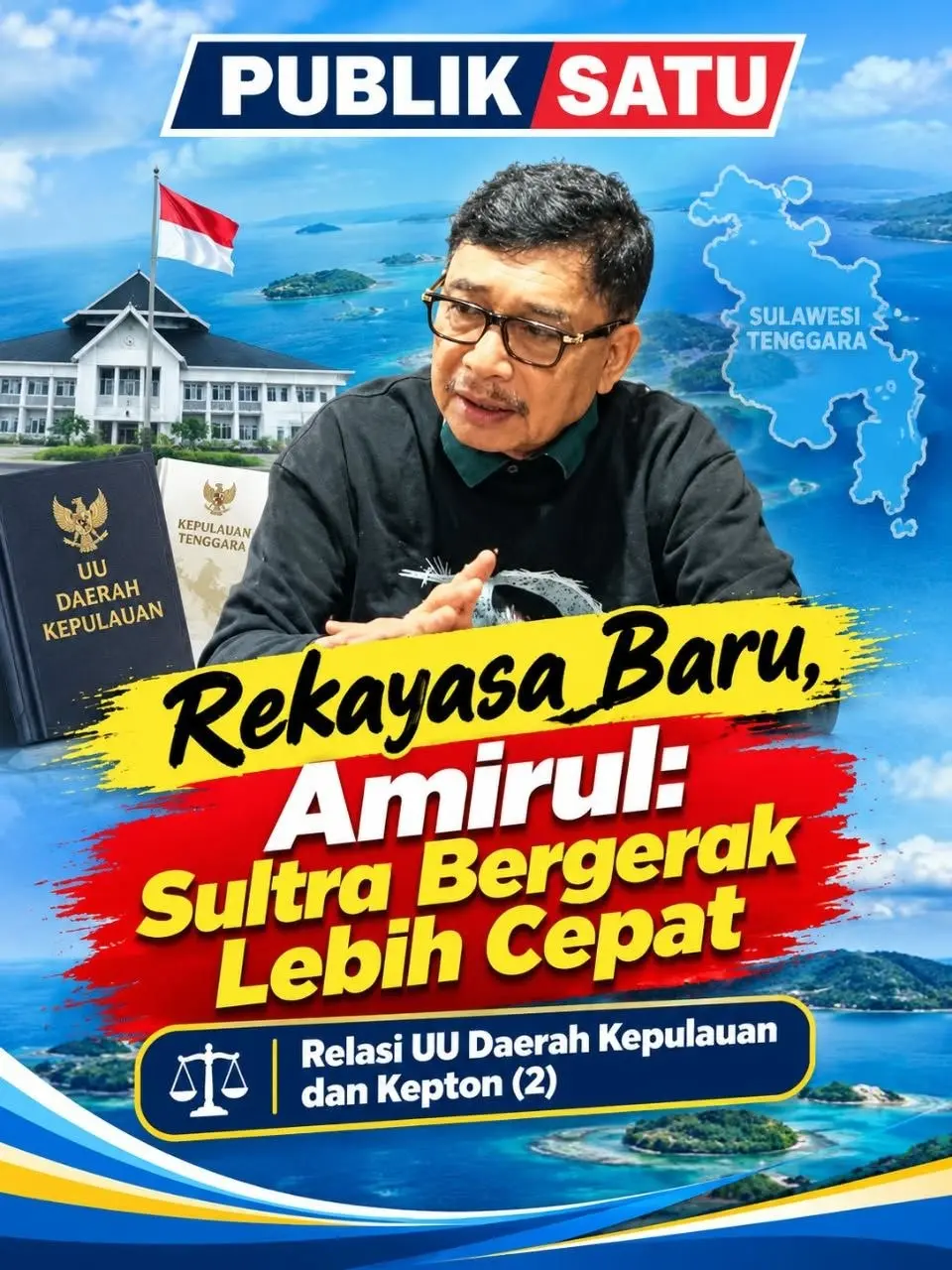 Rekayasa Baru, Amirul: Sultra Bergerak Lebih Cepat