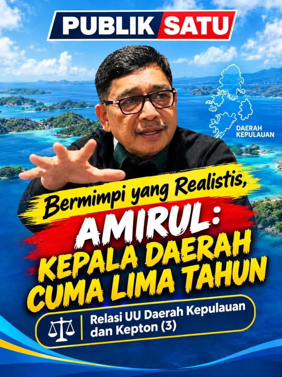 Bermimpi yang Realistis, Amirul: Kepala Daerah Cuma Lima tahun